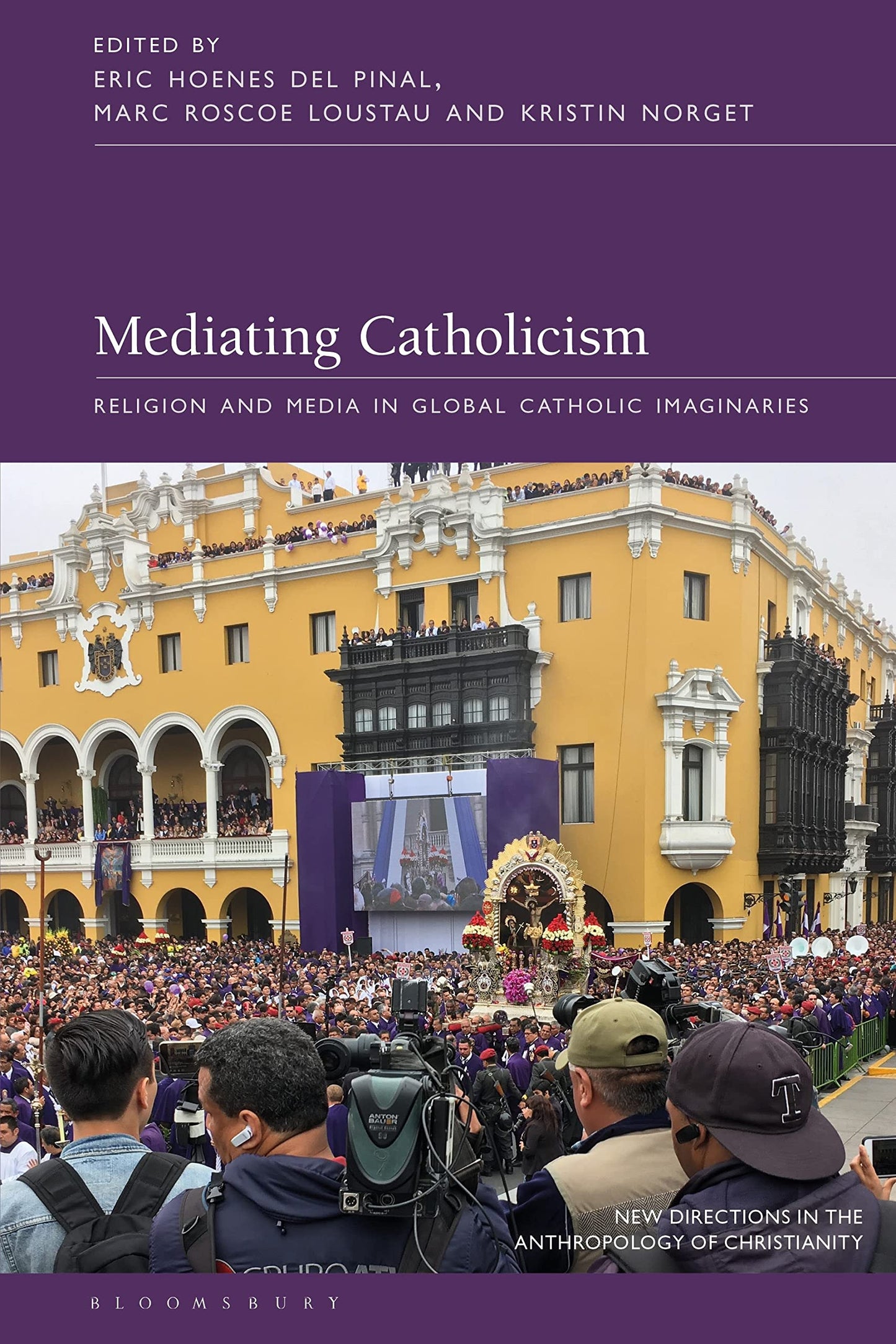 Mediating Catholicism: Religion and Media in Global Catholic Imaginaries (New Directions in the Anthropology of Christianity)