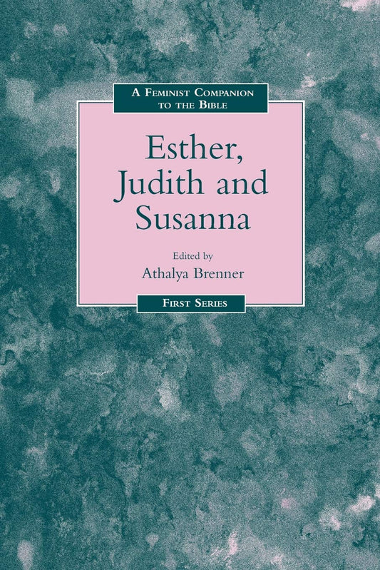 Feminist Companion to Esther, Judith and Susanna (Feminist Companion to the Bible)