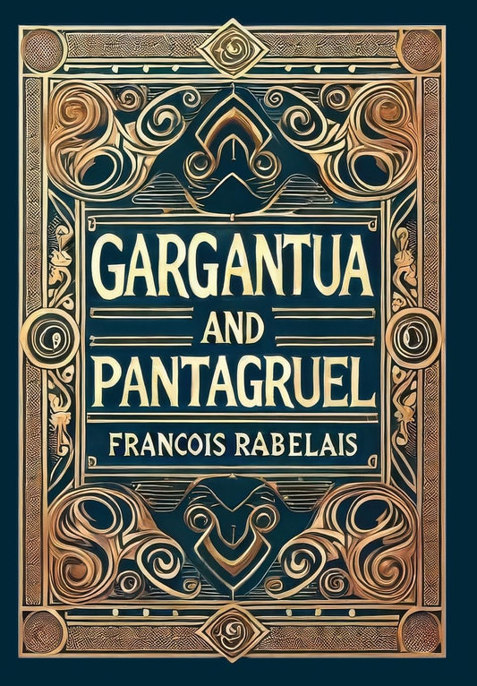 Gargantua and Pantagruel (Collector's Edition) (Laminated Hardback with Jacket)
