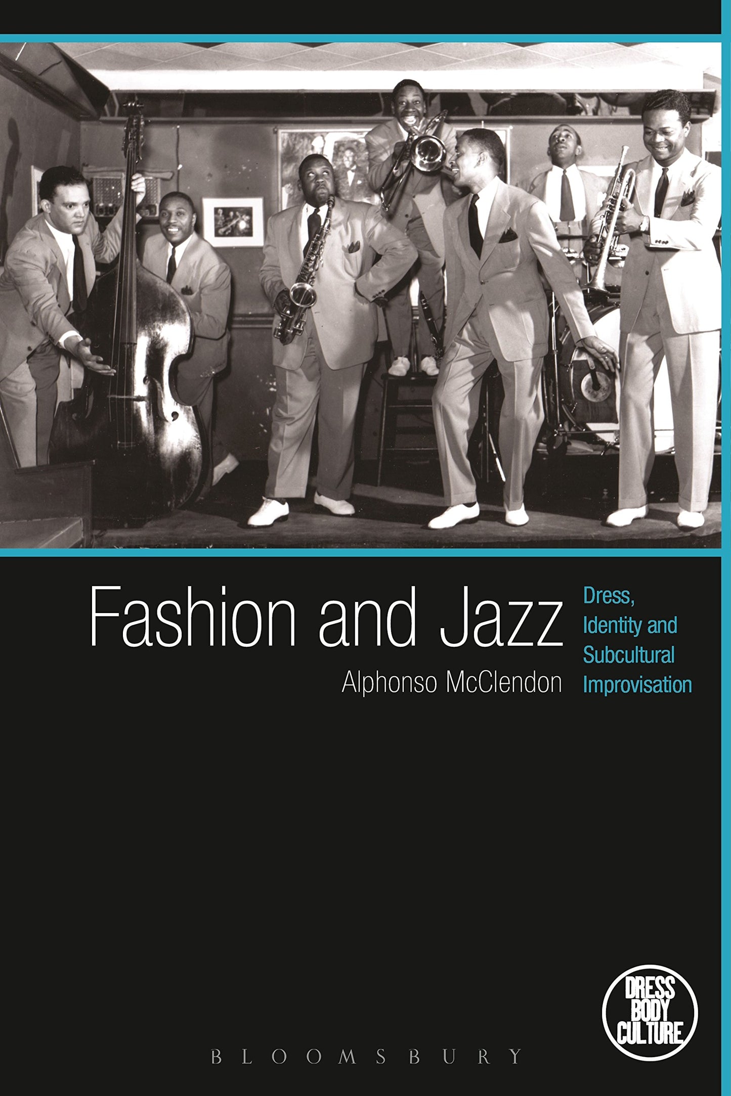 Fashion and Jazz: Dress, Identity and Subcultural Improvisation (Dress, Body, Culture)