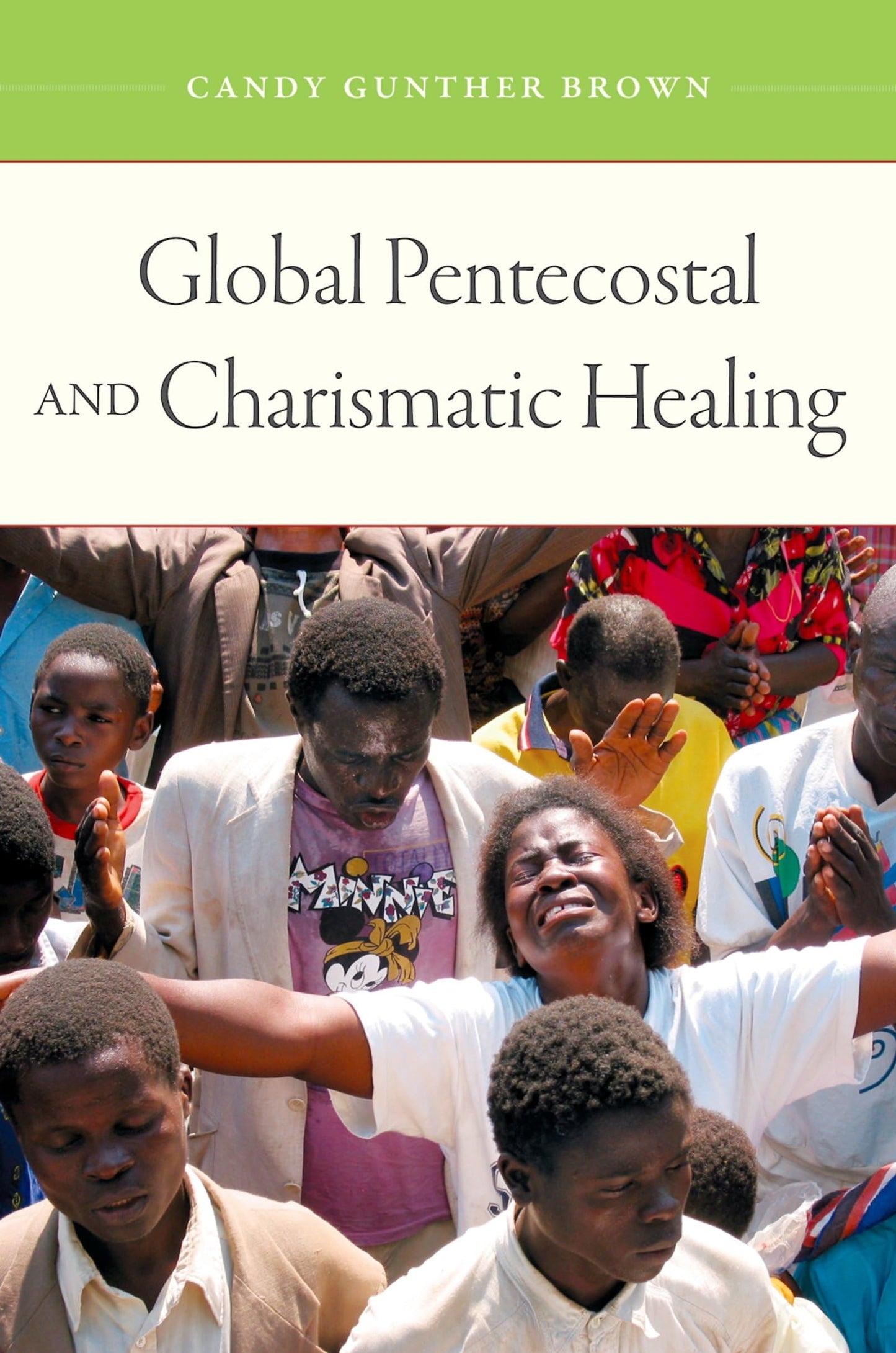 GLOBAL PENTECOSTALISM AND CHARISMATIC HEALING