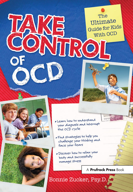 Take Control of OCD: The Ultimate Guide for Kids With OCD