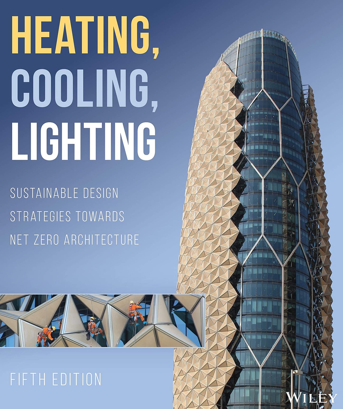 Heating, Cooling, Lighting: Sustainable Design Strategies Towards Net Zero Architecture