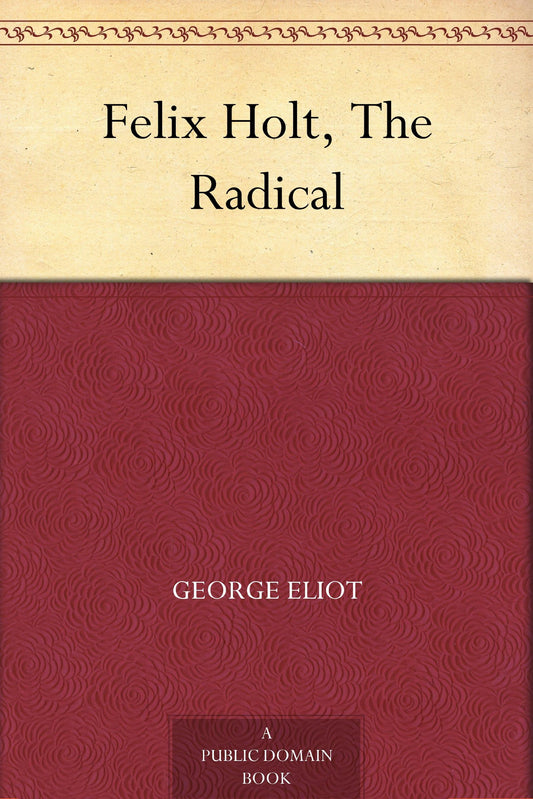 Felix Holt, The Radical