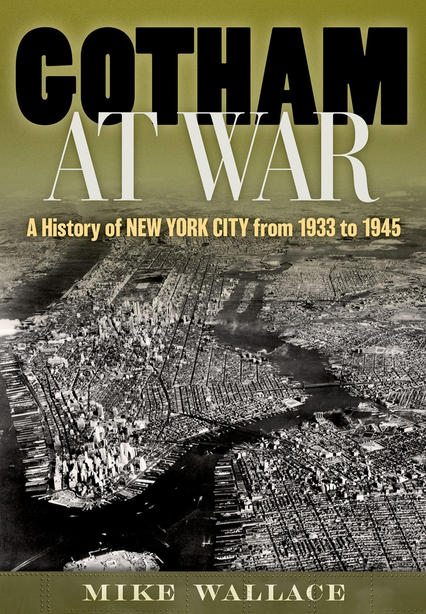 Gotham at War: A History of New York City from 1933 to 1945