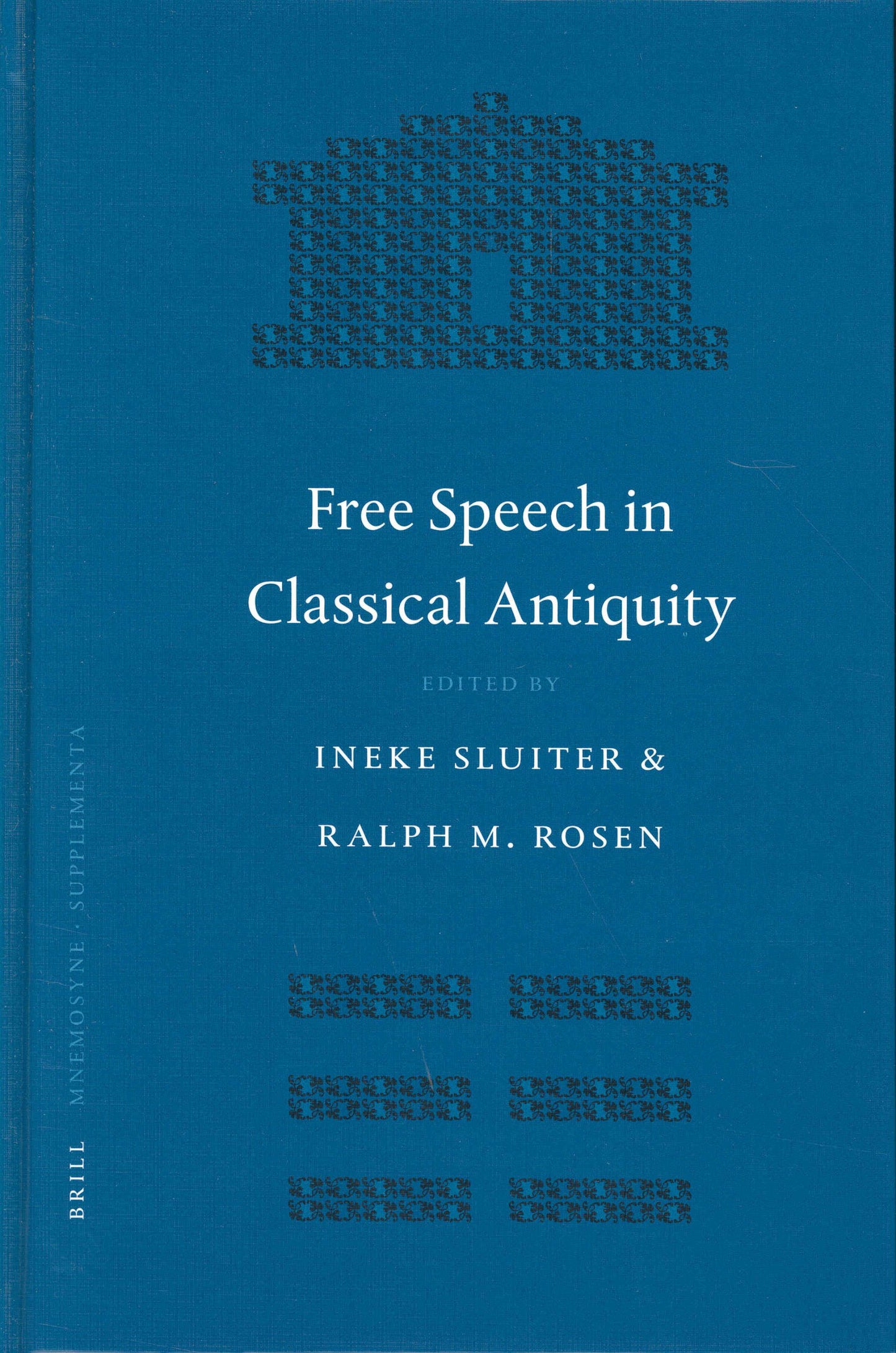 Free Speech In Classical Antiquity (Mnemosyne, Bibliotheca Classica Batava, 254)