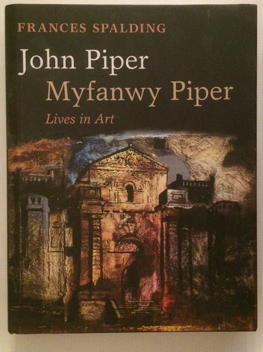 John Piper, Myfanwy Piper: Lives in Art