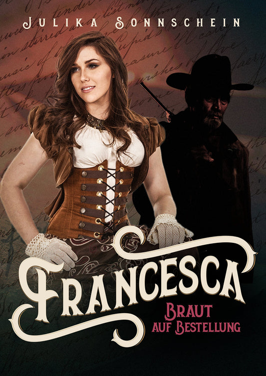 Francesca - Braut auf Bestellung (Mail Order Bride): Ein Western Romance & Cowboy Liebesroman auf deutsch (Lauryville 5) (German Edition)