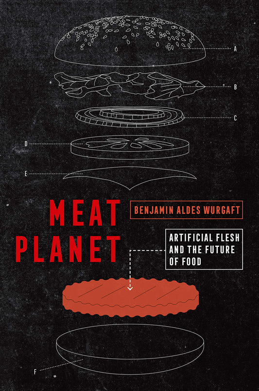 Meat Planet: Artificial Flesh and the Future of Food (California Studies in Food and Culture Book 69)