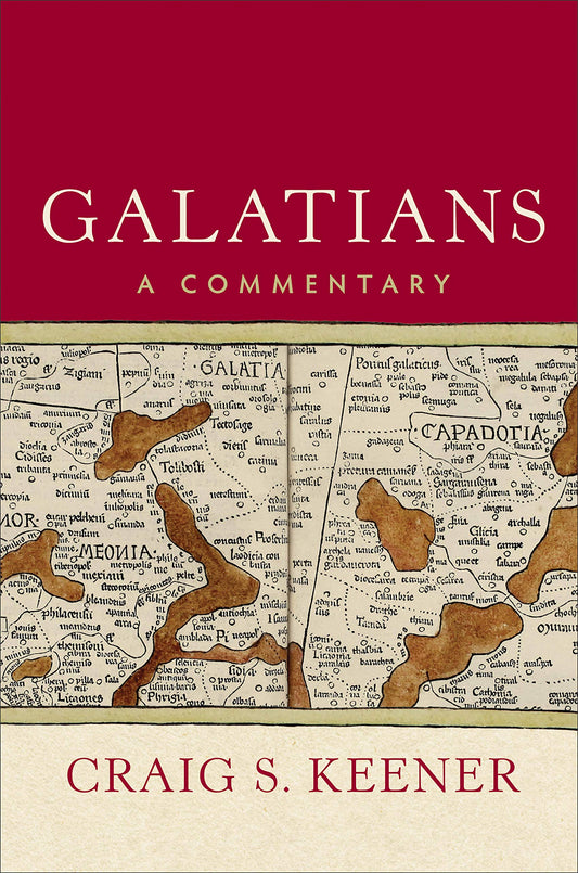 Galatians: A Commentary (A Comprehensive Cultural & Contextual Exegesis of the Epistle to the Galatians)