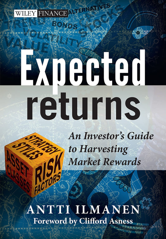 Expected Returns: An Investor's Guide to Harvesting Market Rewards (The Wiley Finance Series)