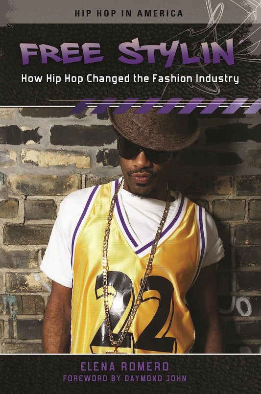 Free Stylin': How Hip Hop Changed the Fashion Industry (Hip Hop in America)