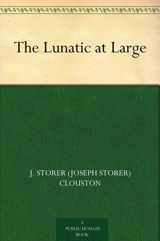 The Lunatic at Large