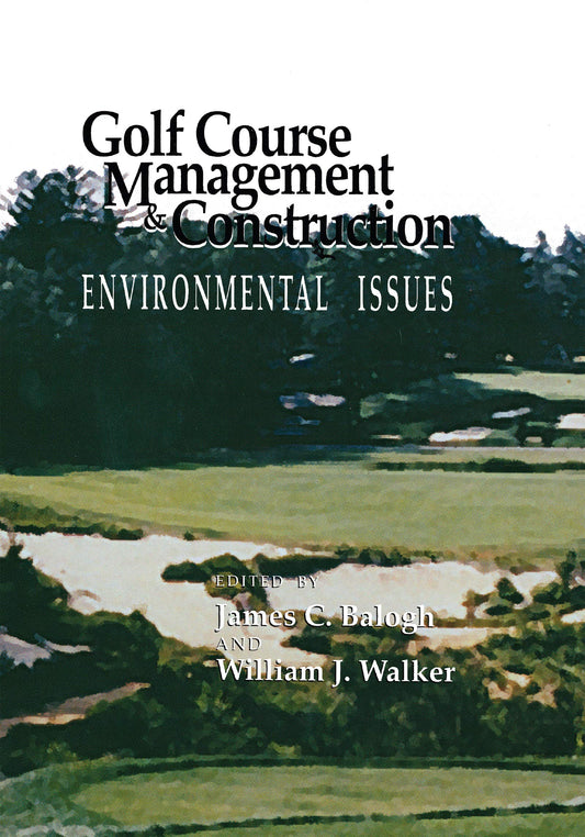 Golf Course Management & Construction: Environmental Issues