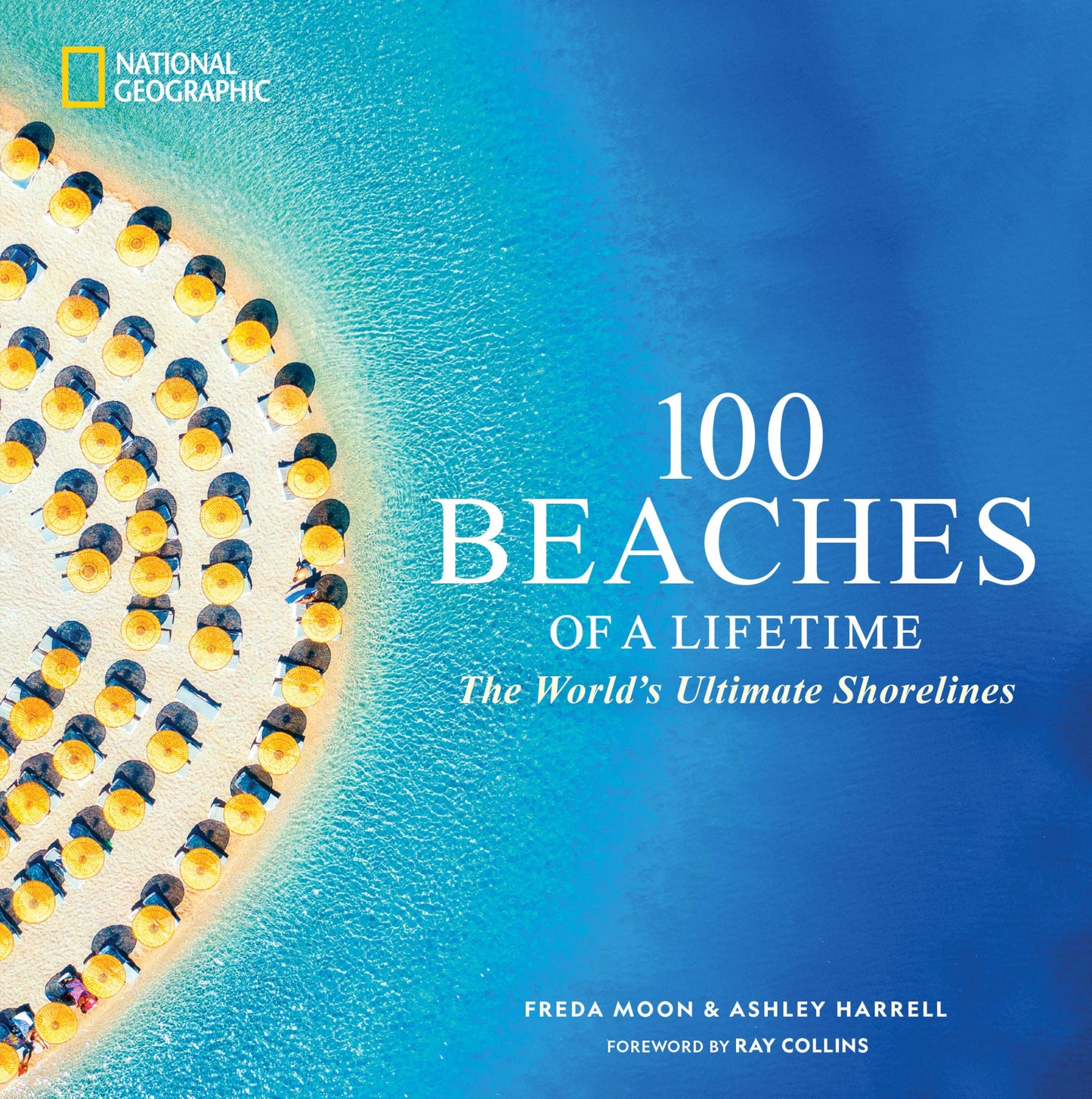 100 Beaches of a Lifetime: The World's Ultimate Shorelines (100 of a Lifetime)