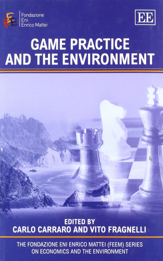 Game Practice and the Environment (The Fondazione Eni Enrico Mattei series on Economics, the Environment and Sustainable Development)