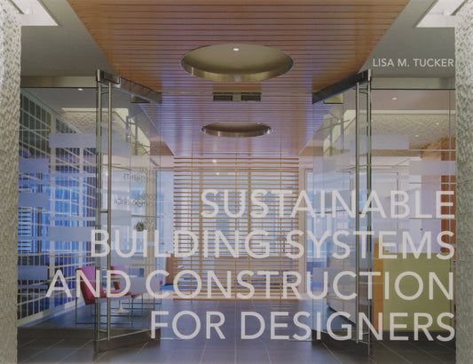 Sustainable Building Systems and Construction for Designers
