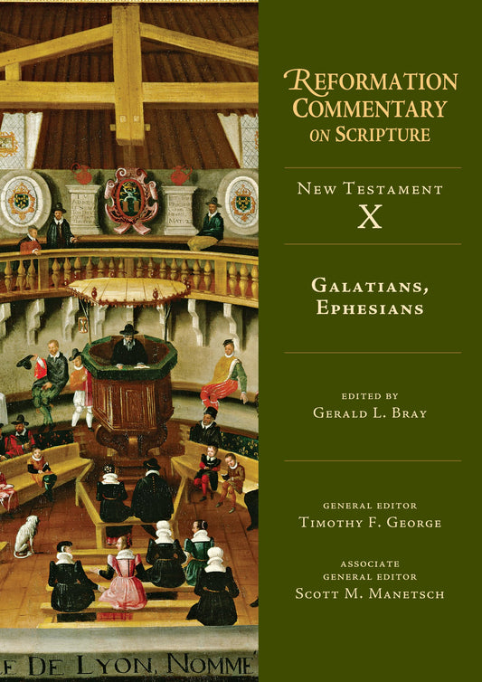 Galatians, Ephesians: New Testament Volume 10 (Volume 10) (Reformation Commentary on Scripture)