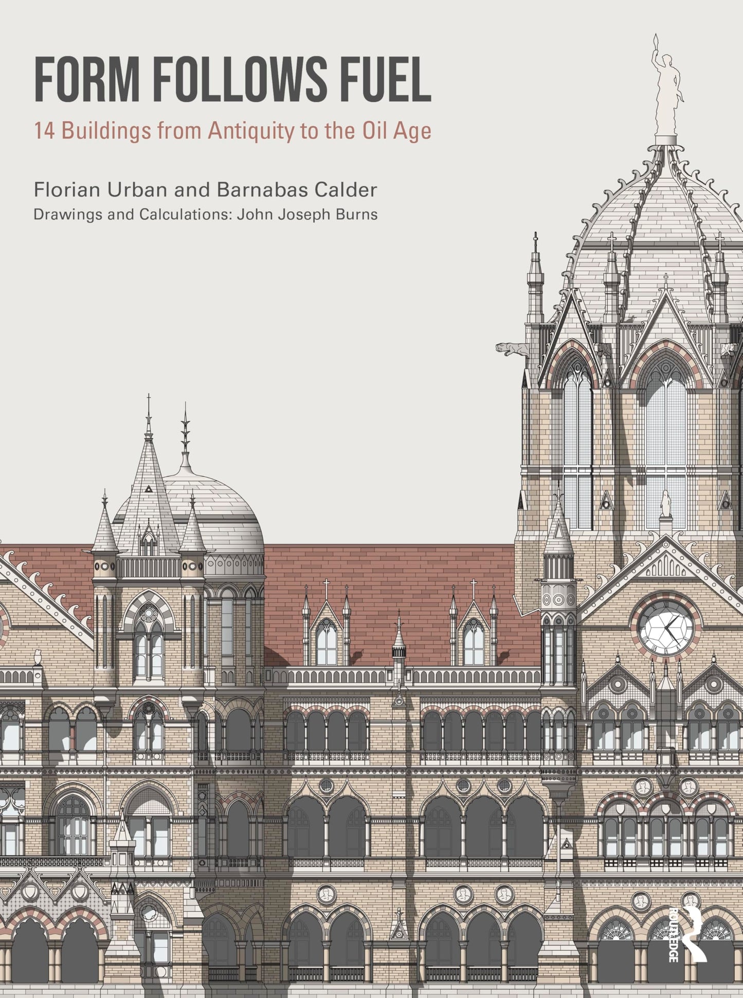 Form Follows Fuel: 14 Buildings from Antiquity to the Oil Age