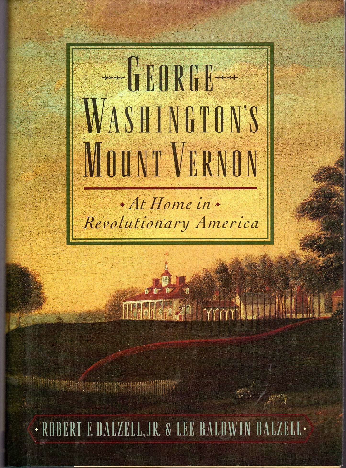 George Washington's Mount Vernon : At Home in Revolutionary America